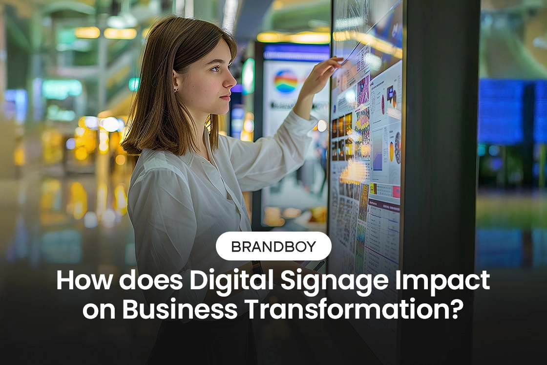 How does Digital Signage Impact on Business Transformation